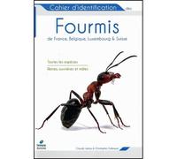 Cahier d'identification des fourmis de France, Belgique, Luxembourg et Suisse Toutes les espèces - Reines, ouvrières & mâles - Claude Lebas - Biotope Eds - relié - Guide