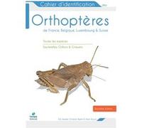 Cahier d'identification des Orthopteres France Belgique Luxembourg Suisse 2e edition Eric Sardet (Auteur), Christian Roesti (Auteur), Yoan Braud (Auteur)