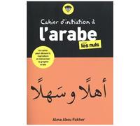 Alma Abou Fakher – Cahier d'initiation à l'arabe pour les Nuls – Méthode de langue – Broché