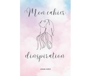 Cahier d'Inspirations - Notez et Gardez une Trace des Phrases qui Vous Inspirent: L'inspiration entre les lignes : Un cahier pour vos phrases marquantes et idées favorites