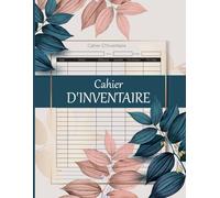 Cahier D'Inventaire: Carnet d'Inventaire pour la gestion des stocks | Cahier de Gestion des Stocks | Livre d’inventaire Grand Format