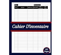 Cahier D'inventaire: Carnet Pour Réaliser L'inventaire De Votre Stock | Cahier De Gestion Des Stocks | Suivi de stock et rester organisé .... Registre ... Magasins, Commerces, Entreprises