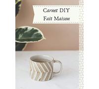 Cahier DIY Fait Maison: Tout faire soi-même: Cosmetiques, produit MÉNAGERS, bougies, maquillages