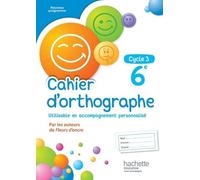 Cahier d'orthographe cycle 3 / 6e - éd. 2016