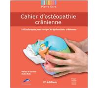 Cahier d'ostéopathie crânienne. 100 Techniques pour corriger les dysfonctions crâniennes