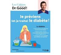 Carole Garnier – Cahier Dr Good – Je préviens (et je traite) le diabète ! – Broché