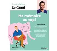 Cahier Dr Good mémoire - Livre Nadège Cartier (Auteur), Michel Cymes (Auteur), STEPHANE DELLAZZERI (Contributions), Kei Lam (Illustration), Léonie Després (Illustration)