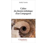 Cahier du chemin initiatique d'un Compagnon