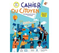 Cahier du citoyen Enseignement moral et civique 4e - Ed. 2022