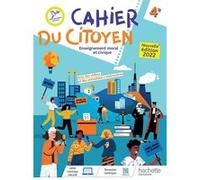Cahier du citoyen – Enseignement moral et civique 4e – Ed. 2022 – Hachette Pratique