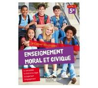 Cahier du citoyen Enseignement Moral et Civique (EMC) 5e (2015)