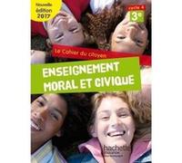 Cahier du citoyen Enseignement Moral et Civique (EMC) cycle 4 / 3e - éd. 2017 Jeanne Cador (Auteur), Aurélien Cador (Auteur)