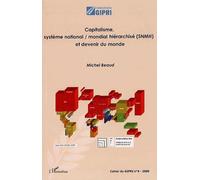 Cahier Du Gipri N° 4/2006 - Capitalisme, Système National/Mondial Hiérarchisé (Snmh) Et Devenir Du Monde