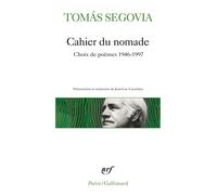 Tomas Segovia – Cahier du nomade – Choix de poèmes 1946-1997 – Gallimard, Poche