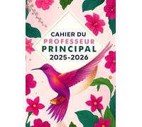 Cahier du Professeur Principal 2025 2026: Planificateur A4 pour les Enseignantes