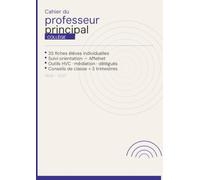 Cahier du professeur principal · Collège: Accompagner ces élèves durant une année scolaire · Collège