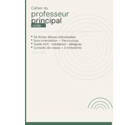 Cahier du professeur principal · Lycée: Accompagner ces élèves durant une année scolaire · Lycée