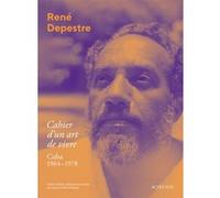 Cahier d'un art de vivre René Depestre (Auteur)