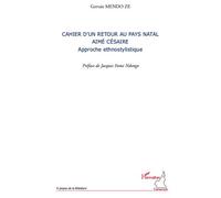 Cahier d'un retour au pays natal Aimé Césaire Approche ethnostylistique - Gervais Mendo Ze - L'harmattan - broché - Essai