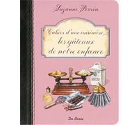 Cahier d'une cuisinière : les gâteaux de notre enfance