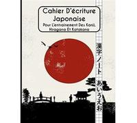 Cahier écriture Japonais : Kanji, Hiraganas Et Katakana - Fiches Genkouyoushi - 120 pages - Format A4 NLFBP Editions (Auteur)