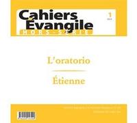 Cahier Evangile hors série n1 - L'oratorio étienne Gilbert Dahan (Auteur), Régis Burnet (Auteur)