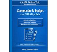 Cahier formateur - Comprendre le budget d’un EHPAD public: Outil complet d’ingénierie pédagogique pour la formation des élu(e)s CSE