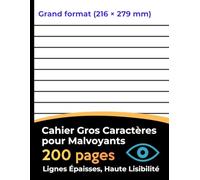 Cahier Gros Caractères pour Malvoyants: Cahier d’écriture gros caractères, 200 pages, lignes épaisses et espacées, haute lisibilité, idéal pour ... basse vision et confort visuel quotidien