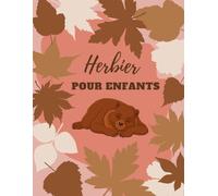 Cahier Herbier: Herbier enfant à remplir | Herbier grand format A4 | à partir de 4 ans