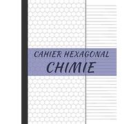 Cahier Hexagonal Chimie avec Lignes: Spécial biochimie et chimie organique pour étudiants et professionnels