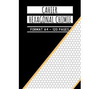 Cahier hexagonal chimie: cahier papier à quadrillage hexagonal 120 pages pour chimie organique format A4