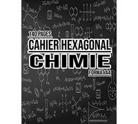 Cahier hexagonal chimie - Carnet de notes Chimie organique biochimie - Format A4 - 140 Pages - Papier Hexagonal: Tableau périodique des éléments inclus | Spécial étudiant biochimie et chimie