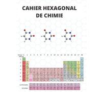 CAHIER HEXAGONAL DE CHIMIE: Cahier Hexagonal De Chimie Organique & Biochimie, Un Cadeau Parfait Pour Les Etudiants Et Les et Professionnels En ... des molécules et des chaînes carbonées