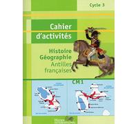 CAHIER HISTOIRE GEOGRAPHIE CM1 ANTILLES FRANCAISES LIVRET D'ACTIVITES