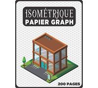 Cahier Isométrique A4 - Notebook Bloc Papier Iso Graph - 200 Pages: Carnet De Dessin Pro Architecte Ingénieur (Carnet Isométrique A4 N°29)