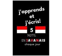 Cahier: J'apprends Et J'écris! 5 Mots En Javanais Chaque Jour, 6" X 9". 130 Pages