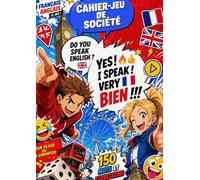 CAHIER-JEU DE SOCIETE. Français / Anglais et Anglais / Français.: Apprendre l'Anglais et le Français en s'amusant. DO YOU SPEAK ENGLISH ? YES I SPEAK VERY BIEN !