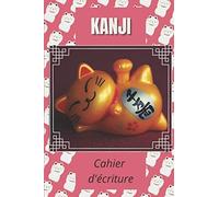 Cahier Kanji: Cahier D'écriture Genkouyoushi Pour Vos Exercices De Calligraphie Japonaise. Format 6x9 Pouces (15,24 Cm X 22,86 Cm). Intérieur 1 Page De Garde Et 99 Pages Quadrillées.