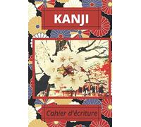 Cahier Kanji: Cahier D'écriture Genkouyoushi Pour Vos Exercices De Calligraphie Japonaise. Format 6x9 Pouces (15,24 Cm X 22,86 Cm). Intérieur 1 Page De Garde Et 99 Pages Quadrillées.