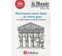 Cahier Le Monde - Retrouvez votre latin et votre grec