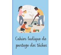 Cahier ludique de partage des tâches: Carnet à remplir en famille ou entre colocataires