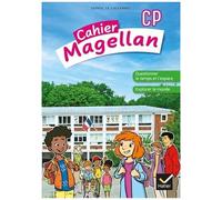 Cahier Magellan Cp - Questionner Le Temps Et L'espace, Explorer Le Monde
