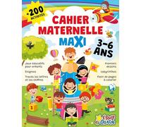 Cahier maternelle maxi 3-6 ans: Plus de 200 activités : jeux éducatifs pour enfants, énigmes, tracés les lettres et les chiffres, premiers dessins, labyrinthes... et plein de pages à colorier !