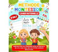 Cahier Maternelle Méthode Montessori: Préparation aux Primaire pour les Enfants de 3 à 6 Ans avec des Activités Ludiques Éducatives