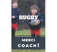Cahier Merci Coach: Carnet de remerciements pour coach de Rugby | Cadeau d’équipes... 6x9" 15.2x 22.8 cm