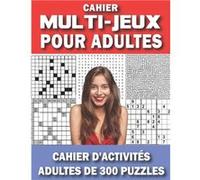 Cahier Multi-jeux Pour Adultes - livre de jeux adulte logique : Mots Croisé / Mots Mêlés / Sudoku / Labyrinthe / Kakuro / Anagrammes - 180 pages Format A4 aucun (Auteur)