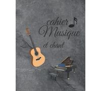 Cahier Musique Et Chant: Carnet De Partitions Avec Portée Et Carreaux Pour Écrire Les Partitions Et Les Paroles - 120pages Grand Format A4