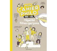 Mon Cahier Philo Pense Pas Bête - L'égalité Filles Garçons
