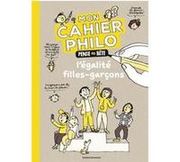 Mon Cahier Philo Pense Pas Bête - L'égalité Filles Garçons
