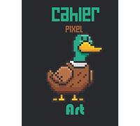 Cahier Pixel Art: Cahier de pixel art de dessin pixels 120 pages vierges quadrillées pour bien débuter Carnet de colorie, crée, pixélise